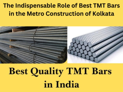 The Indispensable Role of Best TMT Bars in the Metro Construction of Kolkata